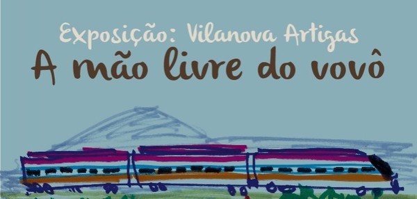 "Vilanova Artigas – A mão livre do vovô" na Biblioteca do Parque Vila Lobos, SP